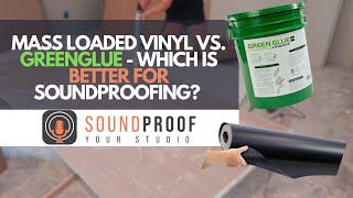 Mass Loaded Vinyl Vs. Green Glue  Which Is Better For Soundproofing?