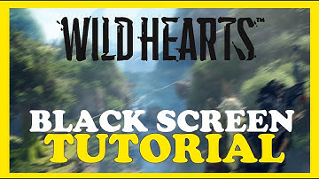 Wild Hearts  – How to Fix Black Screen & Stuck on Loading Screen