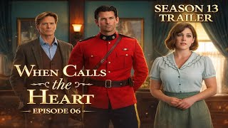WHEN CALLS THE HEART Season 13 Episode 6 – “Moment of Truth” First Look