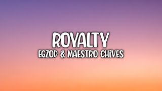 Egzod Maestro Chives - Feat Neoni - Royalty Lyric Video