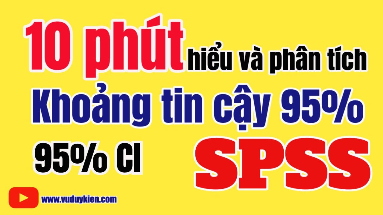 10 phút để hiểu và phân tích khoảng tin cậy 95% với... - youtube