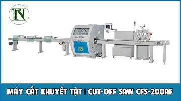MÁY CẮT KHUYẾT TẬT, CẮT KHUYẾT ĐIỂM PHÔI | CUT OFF SAW CFS-200AF, 電腦裁斷機, Hotline: 0902985898