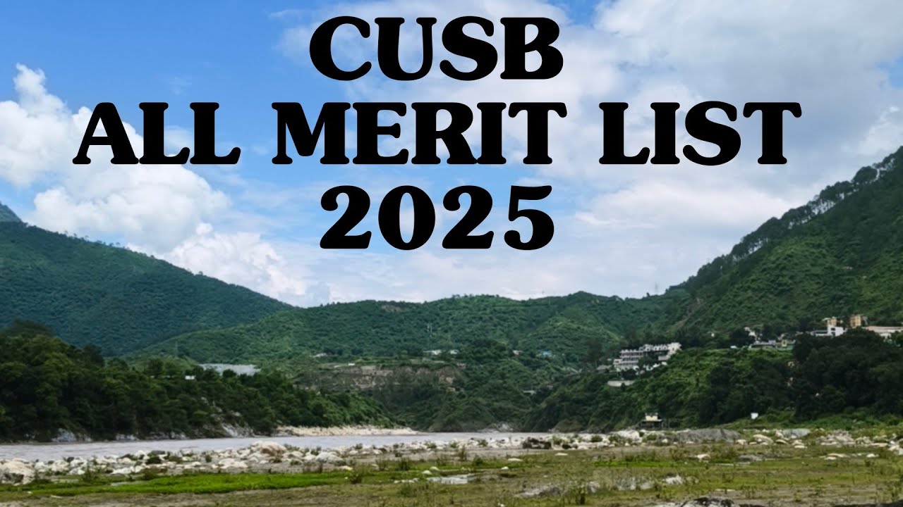 C.U.S.B ALL COURSE MERIT LIST 2025