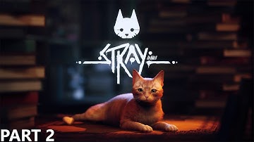 STRAY Walkthrough Gameplay Part 2 FULL GAME