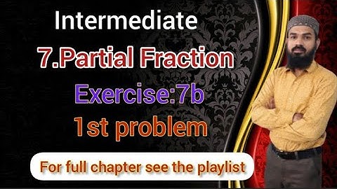 7.Partial Fraction Exercise:7b (1st problem) Intermediate Telangana