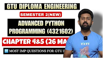 ADVANCED PYTHON PROGRAMMING | CHAPTER 4&5 MOST IMP | GTU DIPLOMA ENGINEERING SEMESTER 2