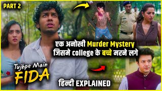 Tujhpe main Fida Part 2 webseries Explained in Hindi | Tujhpe main Fida 9 to 15 episodes Explained