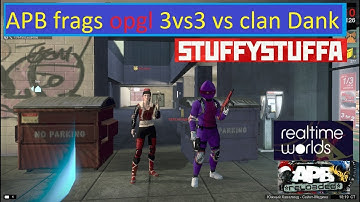 APB frags opgl 3vs3 vs clan Dank 27.05.18
