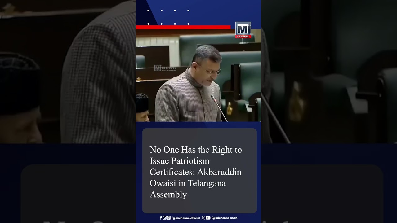 No One Has the Right to Issue Patriotism Certificates: Akbaruddin Owaisi in Telangana Assembly