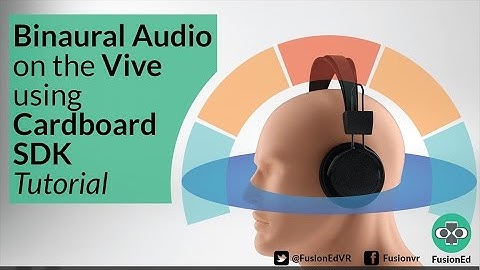 Binaural Audio on the Vive using the Cardboard SDK: Tutorial