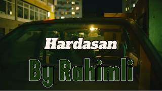 Hardasan - By Rahimli #music
