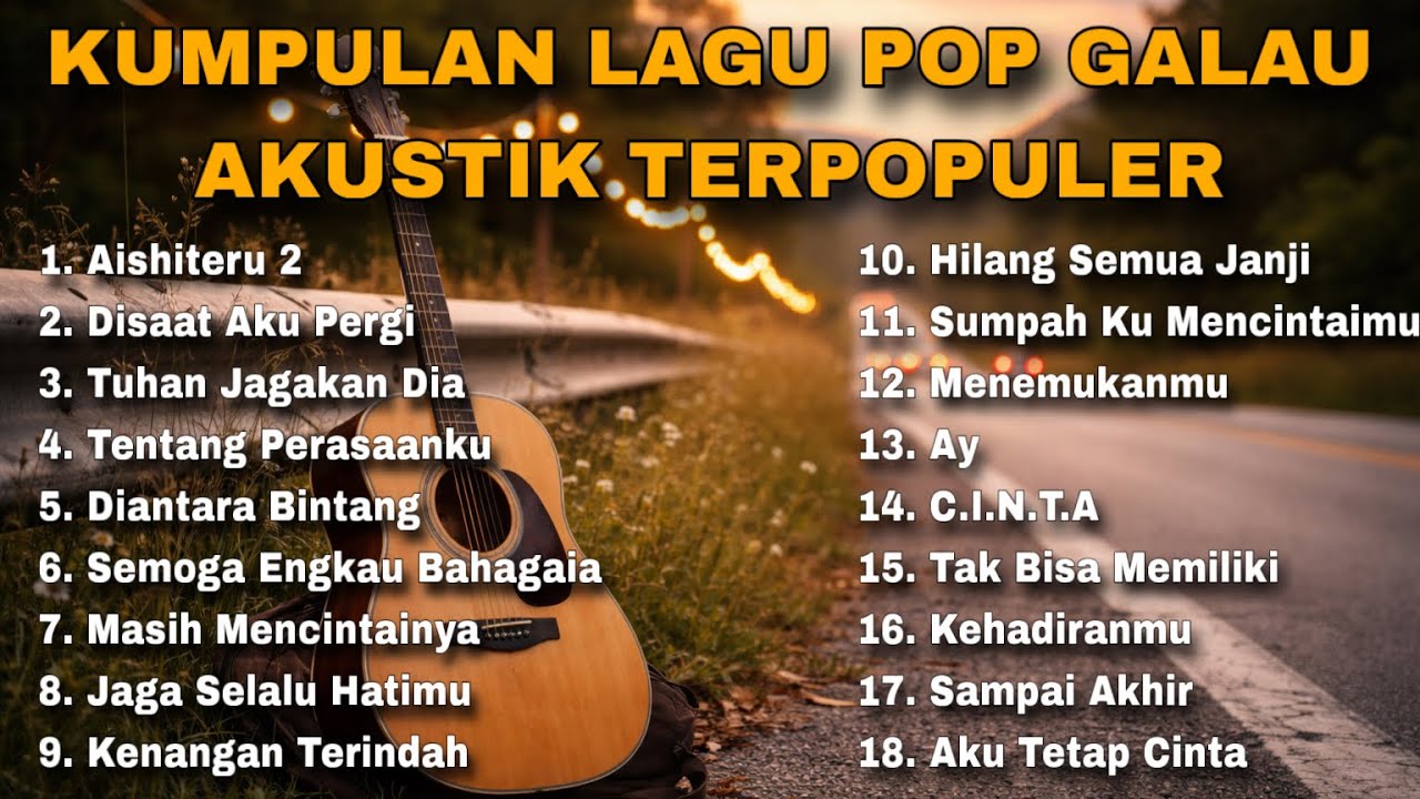 KUMPULAN LAGU POP GALAU AKUSTIK TERPOPULER