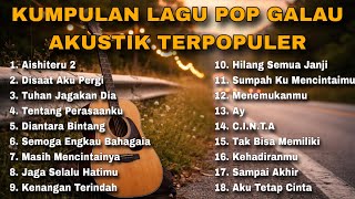 Download Lagu KUMPULAN LAGU POP GALAU AKUSTIK TERPOPULER MP3