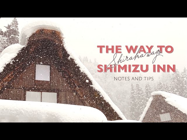 How to get to Shimizu inn | Notes & Tips || Shirakawago class=