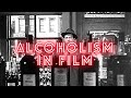 Alcoholism in Film