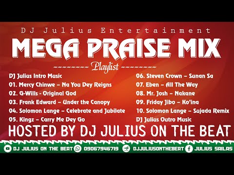 DJ Julius Mega Praise Mix 2022 Mercy Chinwo Solomon Lange G Wills 09067946719 