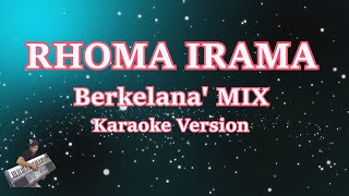 BERKELANA REMIX - RHOMA IRAMA (KARAOKE LIRIK TANPA VOCAL)