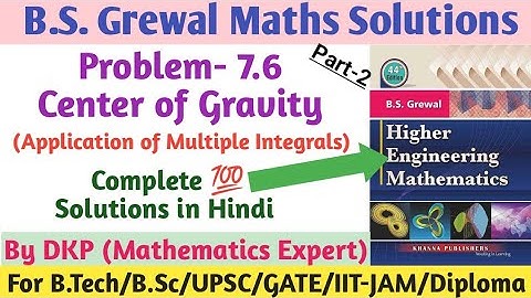 Problem-7.6: Centre of Gravity || Multiple integrals || Part-2 || B.S. Grewal Math Solutions