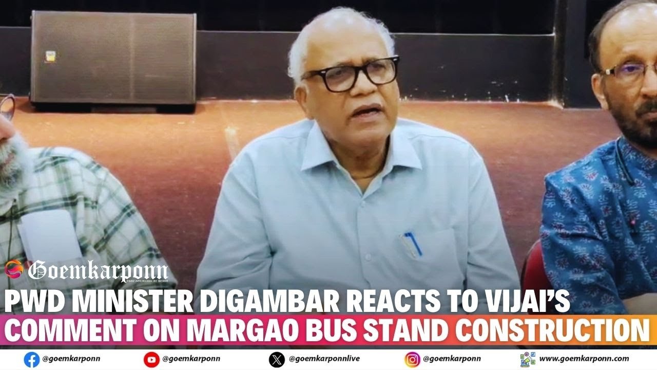 PWD Minister Digambar Kamat Reacts to Vijai Sardesai’s Comment on Margao Bus Stand Construction