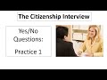 U.S. Citizenship:  Yes/No N-400 Questions 1