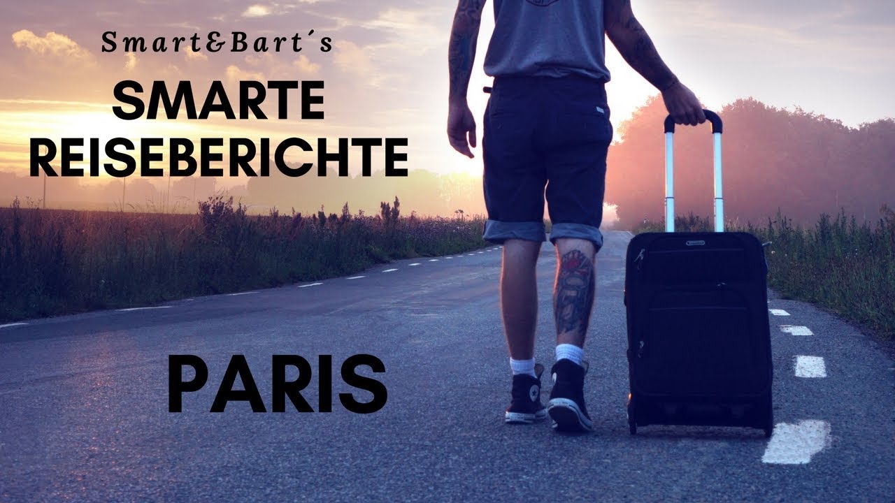Paris Reisebericht / smart&bart auf Reisen