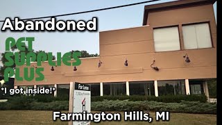 Abandoned Pet Supplies Plus - Farmington Hills, MI