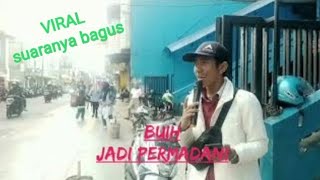 Buih jadi permadani - Exist (by Riki musisi jalanan sukabumi)