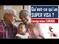Comment immigrer au canada avec le super visa