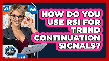 How Do You Use RSI For Trend Continuation Signals? - Stock and Options Playbook