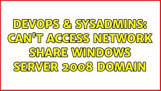 Famous DevOps & SysAdmins: Can't access network share windows server 2008 Domain (2 Solutions!!) Profile