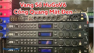 Vang Số HuGo V6 Cổng Quang - Dòng Vang Chuyên Nghiệp - Hát Hay - Nghe Nhạc Sạch ☎️ 0982.83.86.95