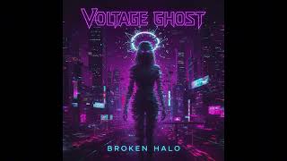 Voltage Ghost - Broken Halo