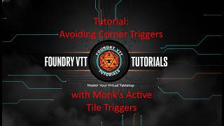 Tutorial: Cutting Corners with Monk's Active Tile Triggers in Foundry VTT