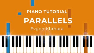Parallels (Evgen Khmara) - Piano Tutorial