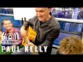 Paul Kelly - Careless ft. Dan Kelly | Tram Sessions