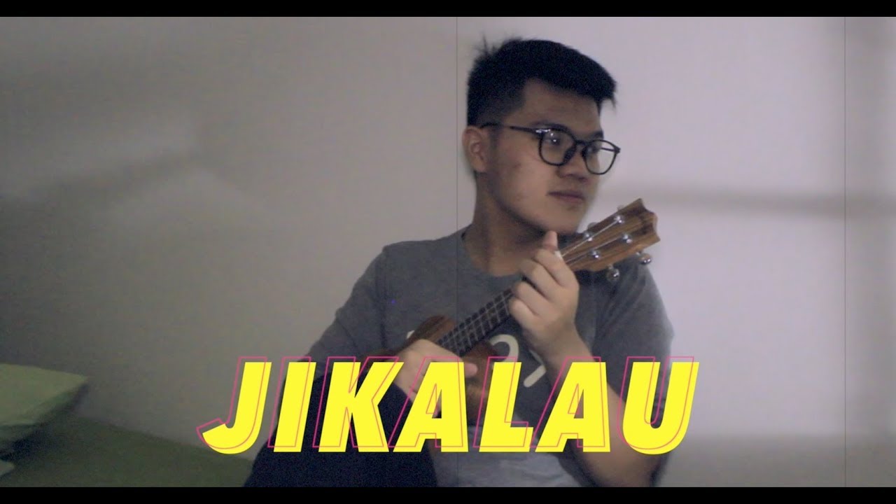 JIKALAU (Naif) ukulele version [soundtrack Dua Garis Biru ...
