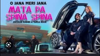 Mata pa Spina Spina | o jana Mari jana (pashto) Zeeshn Khan Rokhri & Yamsa Noor | official song