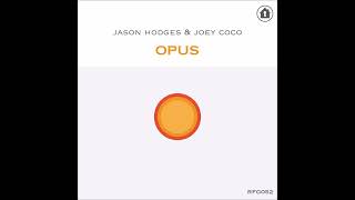 Jason Hodges X Joey Coco - Opus Original Mix Refuge Recordings