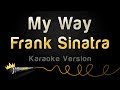 Frank Sinatra - My Way (Karaoke Version)