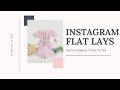 INSTAGRAM FLAT LAYS FOR BEGINNERS | Daily Routine