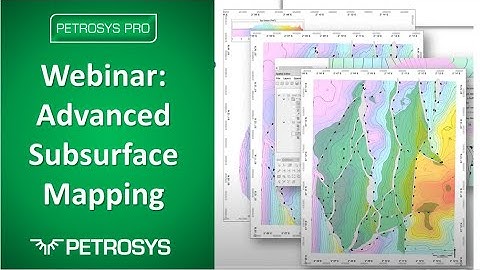 Webinar: Advanced Subsurface Mapping in Petrosys PRO