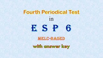 Fourth Periodical Test in EsP 6 with answer key, melc-based.