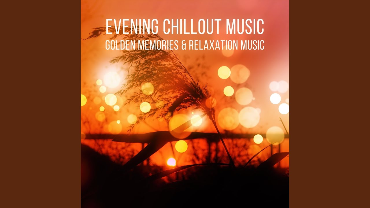 Watch Evening Chillout Music on YouTube Watch Evening Chillout Music on YouTube
