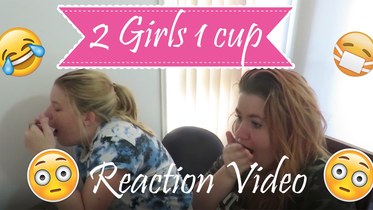 2 girls 1 cup video 2 girls 1 cup video