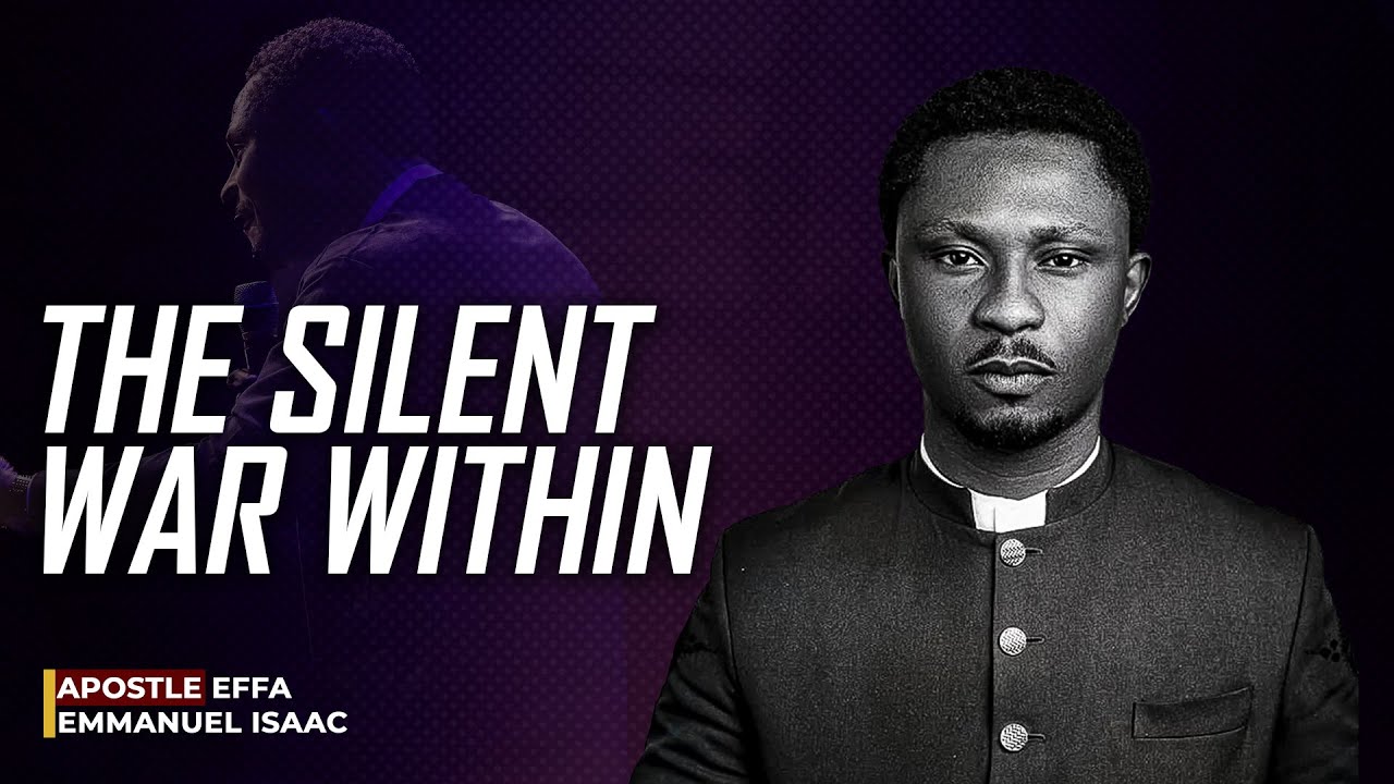 The Silent War Within : The Battle Against Corruption | Apostle Effa ...