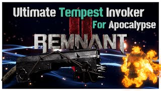 Unleash Chaos With The Ultimate Tempest Invoker Build For Apocalypse Remnant 2!