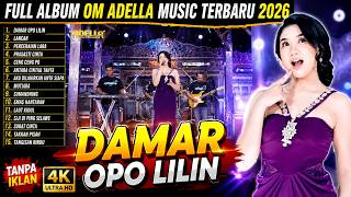 OM ADELLA FULL ALBUM TERBARU - DAMAR OPO LILIN - Cantika Nuswantoro Adella