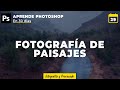 Procesado de fotografía de paisajes | Día 29