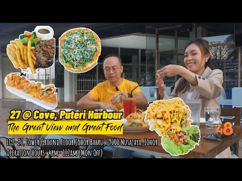 27 @ Cove, Puteri Harbour - The Great View and Great Food