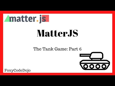 Tank Game - A Matter JS Project [Part 6]